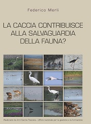 La caccia contribuisce alla salvaguardia della fauna?